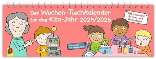Der Wochen-Tischkalender für das Kita-Jahr 2024/2025: Mit zahlreichen Aktions- und Thementagen von Verlag an der Ruhr