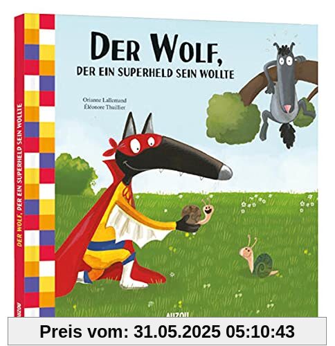 Der Wolf, der ein Superheld sein wollte Der Wolf, der ein Superheld sein wollte