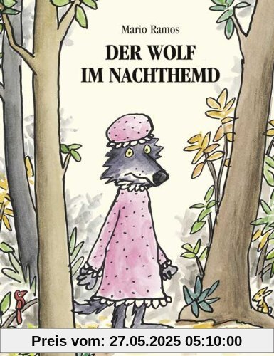 Der Wolf im Nachthemd: Bilderbuch