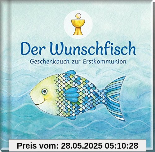 Der Wunschfisch: Geschenkbuch zur Erstkommunion