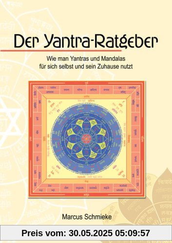 Der Yantra-Ratgeber: Wie man Yantras und Mandalas für sich selbst und sein Zuhause nutzt