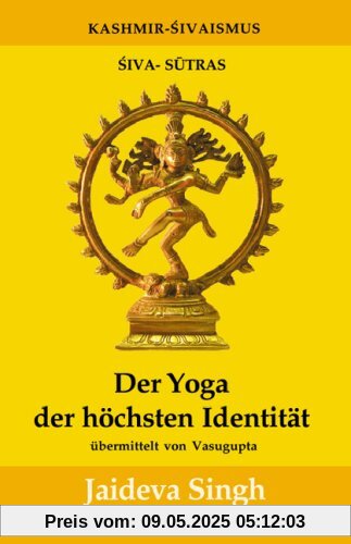 Der Yoga der höchsten Identität: Die Shiva-Sutras von Vasugupta