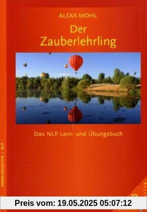 Der Zauberlehrling: Das NLP Lern- und Übungsbuch