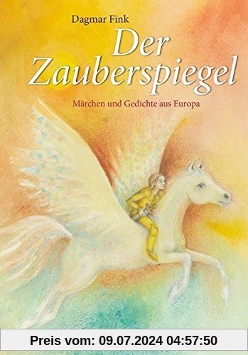 Der Zauberspiegel: Märchen und Gedichte aus Europa