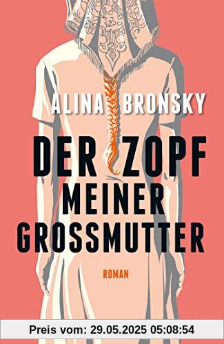 Der Zopf meiner Großmutter: Roman