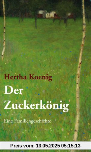 Der Zuckerkönig: Eine Familengeschichte