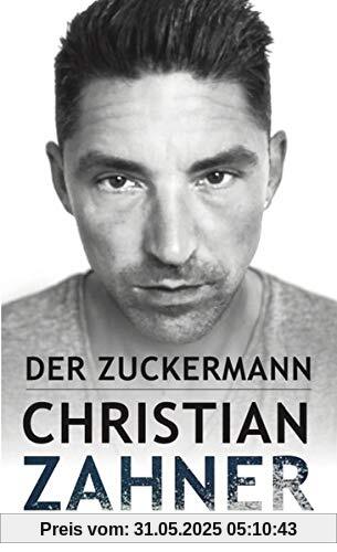 Der Zuckermann: Vom Junkie zum Millionär