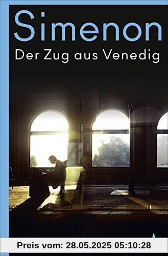 Der Zug aus Venedig: Roman (Die großen Romane)