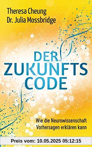 Der Zukunftscode: Wie die Neurowissenschaft Vorhersagen erklären kann Der Zukunftscode: Wie die Neurowissenschaft Vorhersagen erklären kann