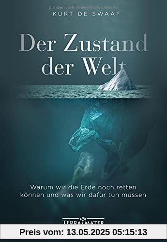Der Zustand der Welt: Warum wir die Erde noch retten können und was wir dafür tun müssen