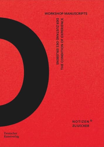 Der Zustand des Erlebens – The Condition of Experience: Workshop Manuscripts (Notizen zu Uecker) von Deutscher Kunstverlag (DKV)