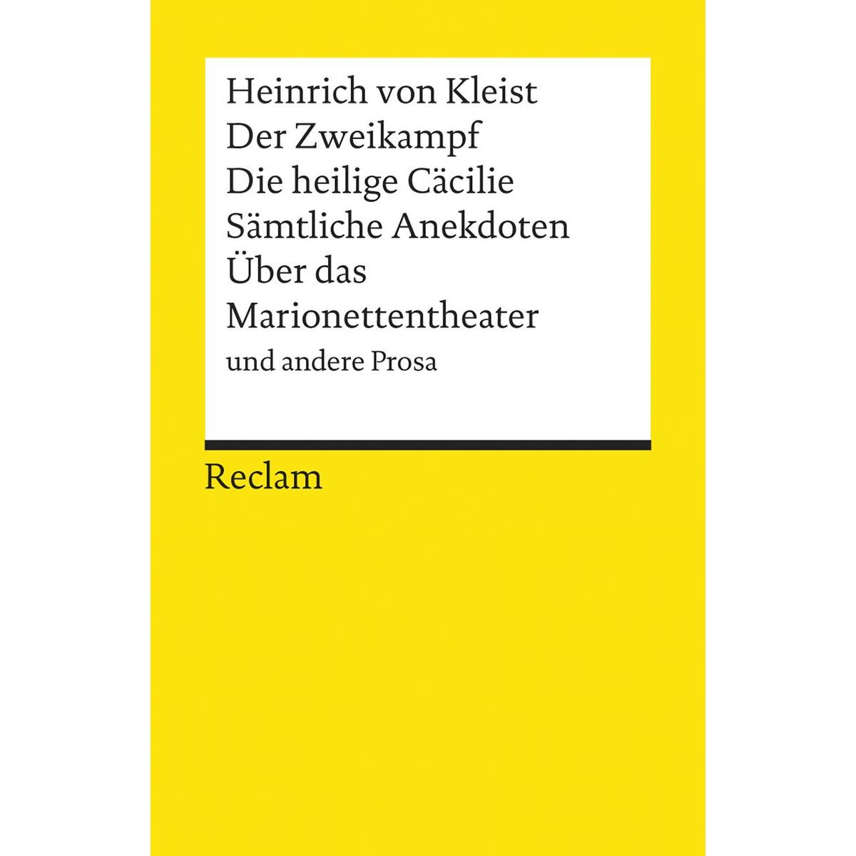 Der Zweikampf / Die heilige Cäcilie / Sämtliche Anekdoten / Über das Marionetten... Der Zweikampf / Die heilige Cäcilie / Sämtliche Anekdoten / Über das Marionetten... von Reclam Philipp Jun.
