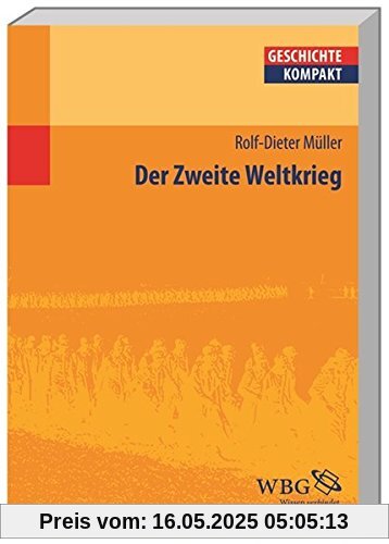 Der Zweite Weltkrieg (Geschichte Kompakt)
