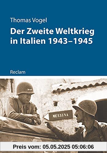 Der Zweite Weltkrieg in Italien 1943–1945 (Kriege der Moderne)