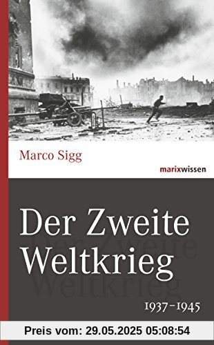 Der Zweite Weltkrieg: 1937-1945