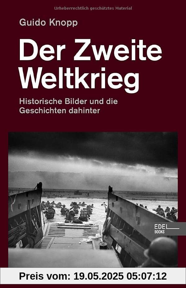 Der Zweite Weltkrieg: Historische Bilder und die Geschichten dahinter