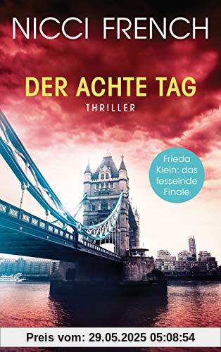 Der achte Tag: Thriller - Frieda Klein: das fesselnde Finale (Psychologin Frieda Klein als Ermittlerin, Band 8)