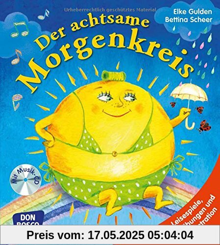 Der achtsame Morgenkreis, m. Audio-CD: Leisespiele, Atemübungen und Konzentration (Morgenkreis in der Kita.Gemeinsam gut gelaunt durchstarten)