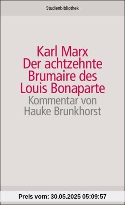 Der achtzehnte Brumaire des Louis Bonaparte (suhrkamp studienbibliothek)