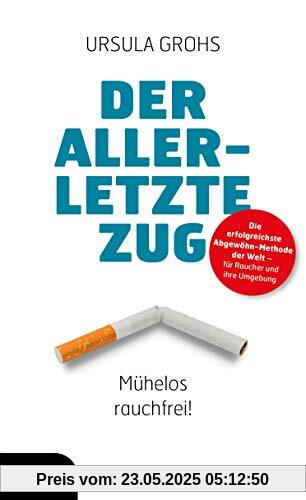 Der allerletzte Zug: Mühelos rauchfrei!