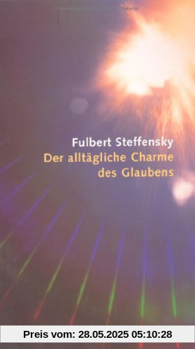 Der alltägliche Charme des Glaubens