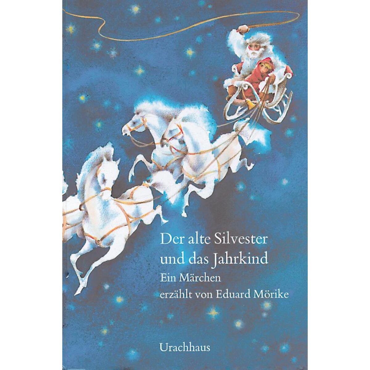Der alte Silvester und das Jahrkind von Urachhaus/Geistesleben