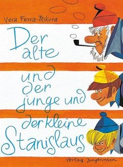 Der alte und der junge und der kleine Stanislaus von Jungbrunnen-Verlag