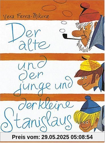 Der alte und der junge und der kleine Stanislaus Der alte und der junge und der kleine Stanislaus