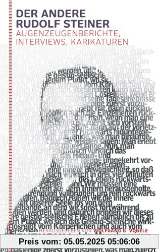 Der andere Rudolf Steiner: Augenzeugenberichte, Interviews, Karikaturen