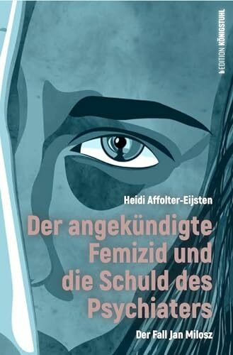 Der angek�ndigte Femizid und die Schuld des Psychiaters: Der Fall Milosz: Der Fall Jan Milosz