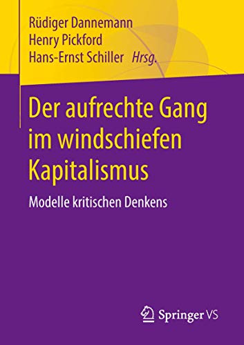 Der aufrechte Gang im windschiefen Kapitalismus: Modelle kritischen Denkens