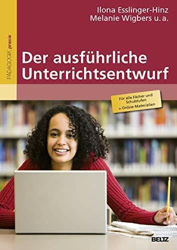 Der ausführliche Unterrichtsentwurf: Mit Online-Materialien Der ausführliche Unterrichtsentwurf: Mit Online-Materialien