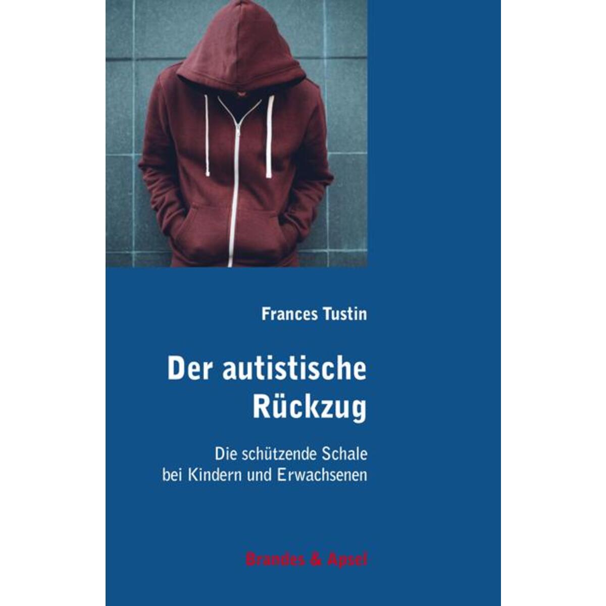 Der autistische Rückzug Der autistische Rückzug von Brandes + Apsel Verlag Gm