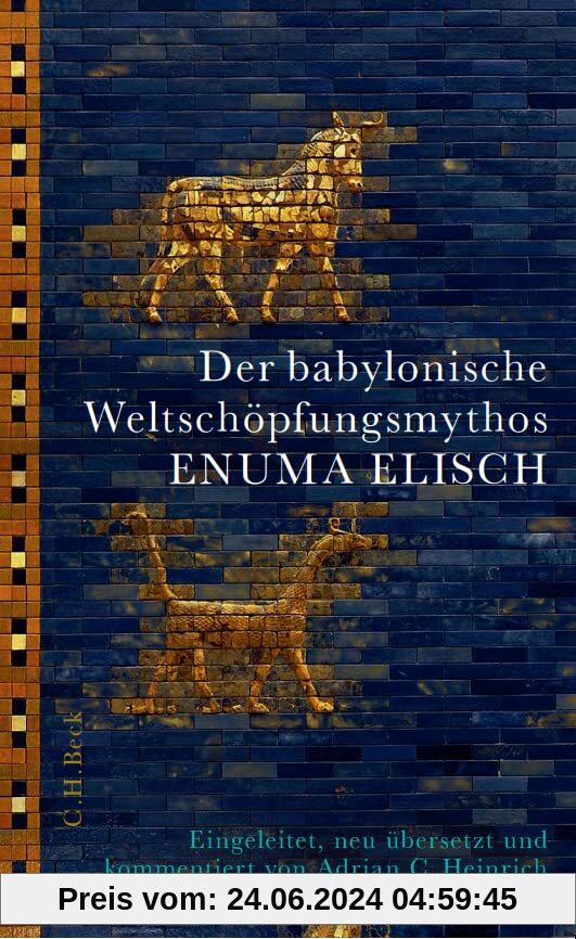 Der babylonische Weltschöpfungsmythos Enuma Elisch
