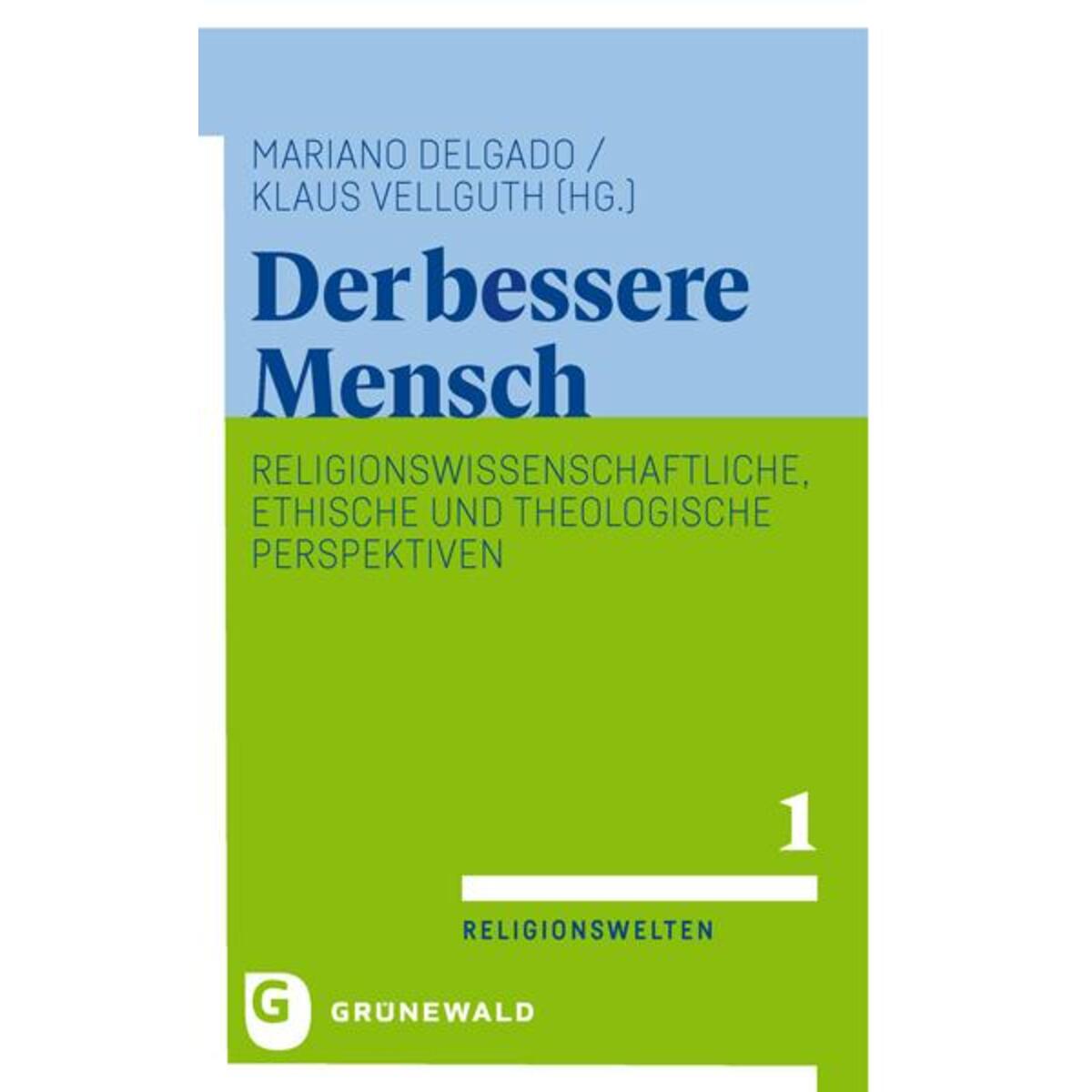 Der bessere Mensch Der bessere Mensch von Matthias-Grünewald-Verlag