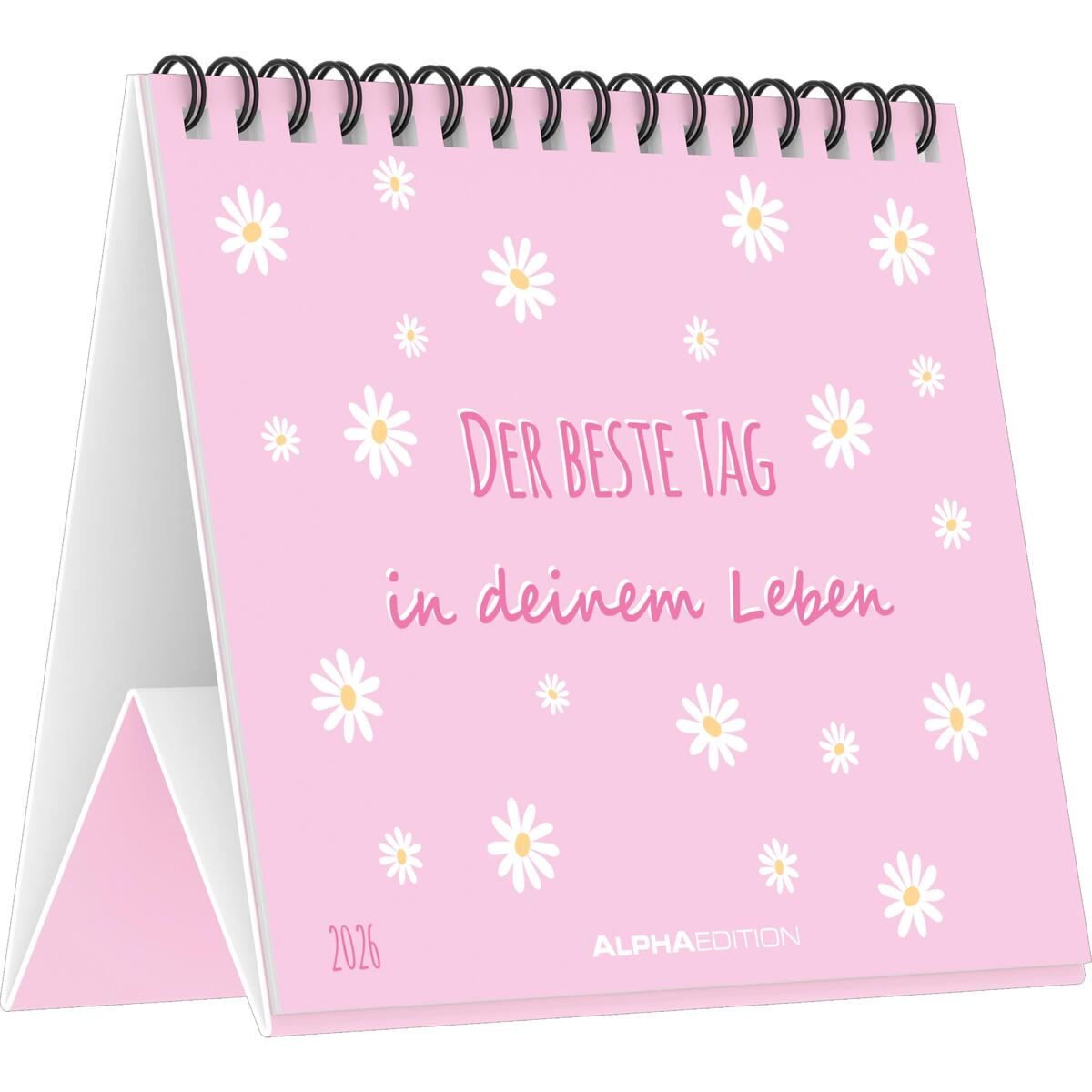 Der beste Tag in deinem Leben - Tischaufstellkalender im Format 14 x 12 von ALPHA EDITION GmbH