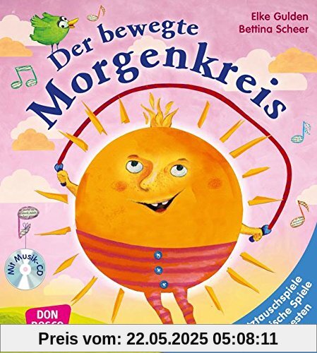 Der bewegte Morgenkreis - Platztauschspiele, rhythmische Spiele, Klanggesten, Lieder und Verse Der bewegte Morgenkreis - Platztauschspiele, rhythmische Spiele, Klanggesten, Lieder und Verse