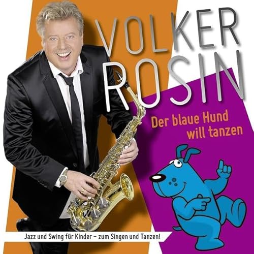 Der blaue Hund will tanzen: Jazz und Swing für Kinder - zum Singen und Tanzen! (Volker Rosin)
