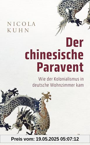 Der chinesische Paravent: Wie der Kolonialismus in deutsche Wohnzimmer kam