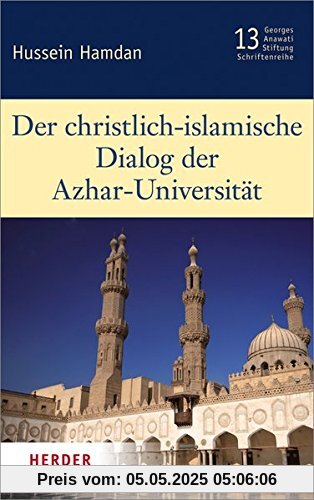 Der christlich-islamische Dialog der Azhar-Universität (Schriftenreihe der Georges-Anawati-Stiftung)