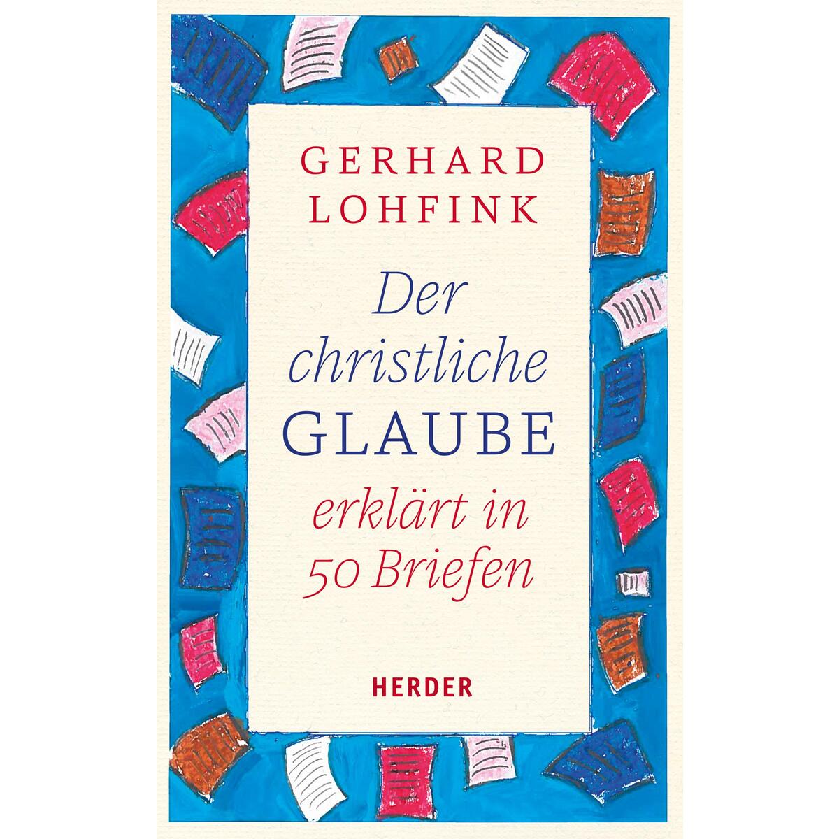 Der christliche Glaube von Herder Verlag GmbH