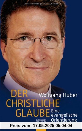 Der christliche Glaube: Eine evangelische Orientierung;