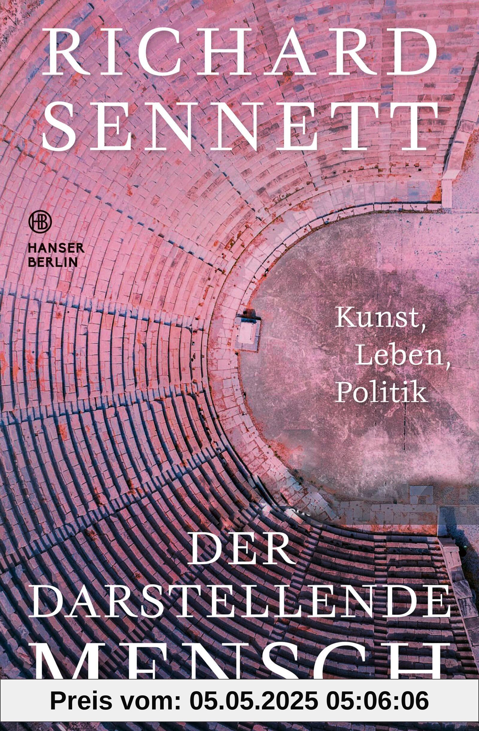 Der darstellende Mensch: Kunst, Leben, Politik