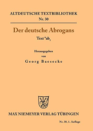 Der deutsche Abrogans: Text *ab1 (Altdeutsche Textbibliothek, 30, Band 30) von de Gruyter