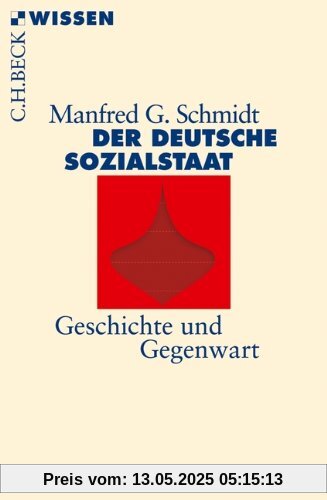 Der deutsche Sozialstaat: Geschichte und Gegenwart