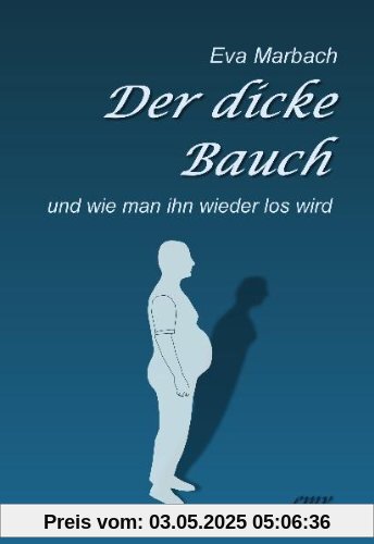 Der dicke Bauch: und wie man ihn wieder los wird