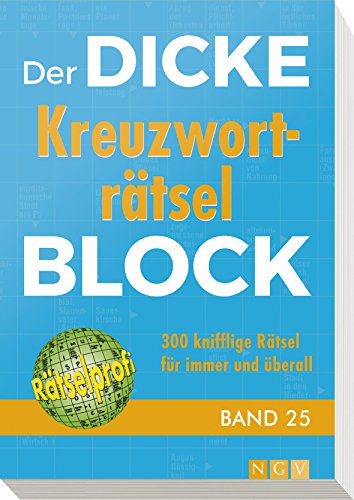 Der dicke Kreuzworträtsel-Block Band 25: 300 knifflige Rätsel für immer und überall Der dicke Kreuzworträtsel-Block Band 25: 300 knifflige Rätsel für immer und überall von Naumann & Goebel Verlagsgesellschaft mbH