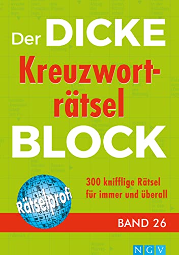 Der dicke Kreuzworträtsel-Block Band 26: 300 knifflige Rätsel immer und überall