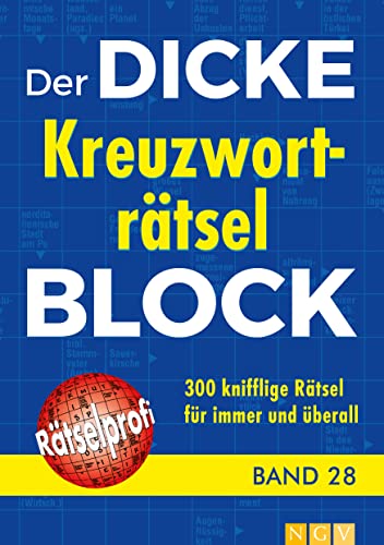 Der dicke Kreuzworträtsel-Block Band 28: 300 knifflige Rätsel für immer und überall