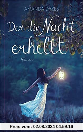 Der die Nacht erhellt: Roman. (Historischer Liebesroman)